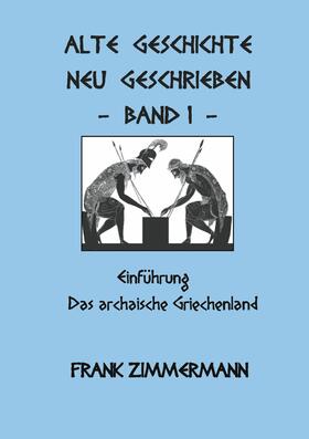 Zimmermann |  Alte Geschichte neu geschrieben Band 1 | eBook | Sack Fachmedien