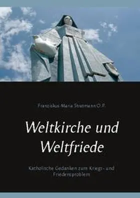 Stratmann O.P. / Nauerth |  Weltkirche und Weltfriede | Buch |  Sack Fachmedien