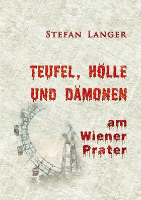 Langer |  Teufel, Hölle und Dämonen am Wiener Prater | eBook | Sack Fachmedien
