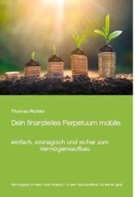 Richter |  Dein finanzielles Perpetuum mobile | Buch |  Sack Fachmedien