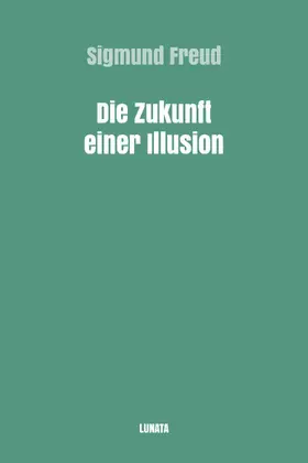 Freud |  Die Zukunft einer Illusion | eBook | Sack Fachmedien