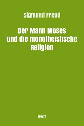 Freud |  Der Mann Moses und die monotheistische Religion | eBook | Sack Fachmedien