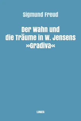 Freud |  Der Wahn und die Träume in W. Jensens Gradiva | eBook | Sack Fachmedien