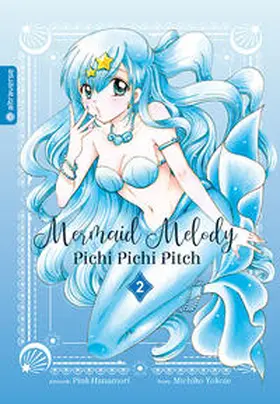 Yokote / Hanamori |  Mermaid Melody Pichi Pichi Pitch 02 | Buch |  Sack Fachmedien