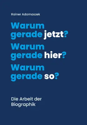 Adamaszek | Warum gerade jetzt? Warum gerade hier? Warum gerade so? | E-Book | sack.de