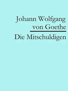 Goethe |  Die Mitschuldigen | eBook | Sack Fachmedien