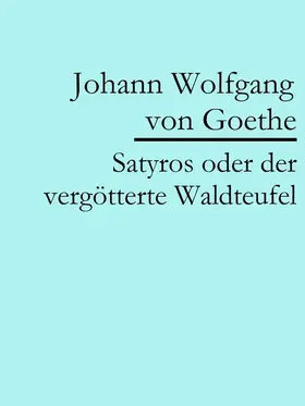 Goethe |  Satyros oder der vergötterte Waldteufel | eBook | Sack Fachmedien