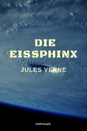 Verne / Verlag |  Die Eissphinx | eBook | Sack Fachmedien