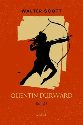 Scott / Verlag |  Quentin Durward | eBook | Sack Fachmedien