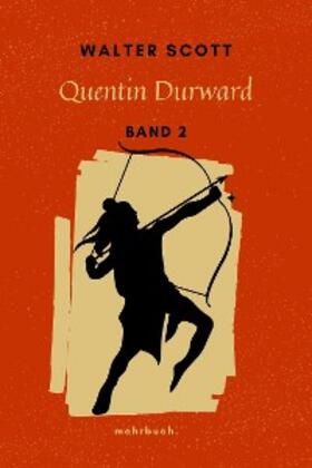 Scott / Verlag |  Quentin Durward | eBook | Sack Fachmedien