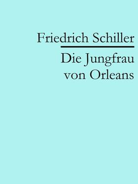 Schiller |  Die Jungfrau von Orleans | eBook | Sack Fachmedien