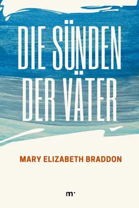 Braddon / Verlag |  Die Sünden der Väter | eBook | Sack Fachmedien