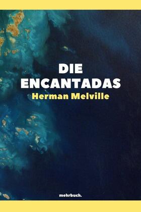 Melville / Verlag |  Die Encantadas | eBook | Sack Fachmedien