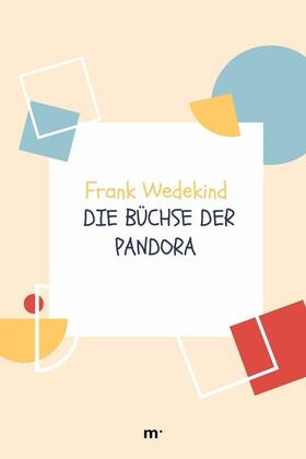 Wedekind / Verlag |  Die Büchse der Pandora | eBook | Sack Fachmedien