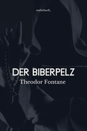 Fontane / Verlag |  Der Biberpelz | eBook | Sack Fachmedien