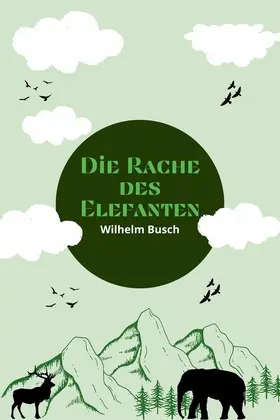 Busch / Verlag |  Die Rache des Elefanten | eBook | Sack Fachmedien