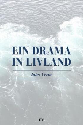 Verne / Verlag |  Ein Drama in Livland | eBook | Sack Fachmedien