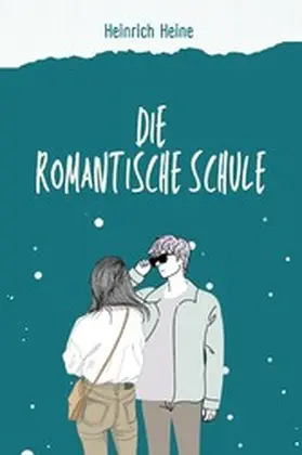 Heine / Verlag |  Die romantische Schule | eBook | Sack Fachmedien