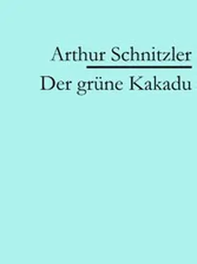 Schnitzler |  Der grüne Kakadu | eBook | Sack Fachmedien