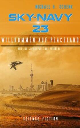 Schenk |  Sky-Navy 23 - Willkommen auf Peaceland | eBook | Sack Fachmedien