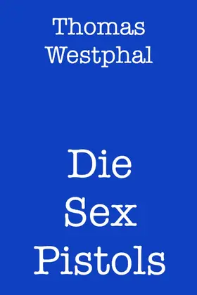 Westphal | Die Sex Pistols | E-Book | sack.de