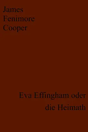 Cooper |  Eva Effingham oder die Heimath | eBook | Sack Fachmedien