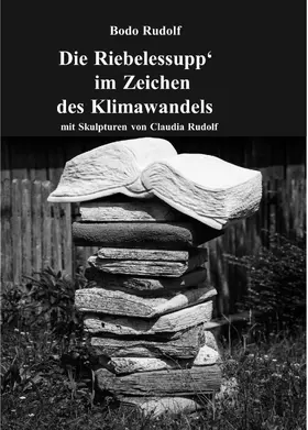 Rudolf |  Die Riebelessupp' im Zeichen des Klimawandels | eBook | Sack Fachmedien