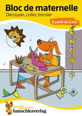 Maier |  Bloc de maternelle - Découper, coller, bricoler À partir de 5 ans | eBook | Sack Fachmedien