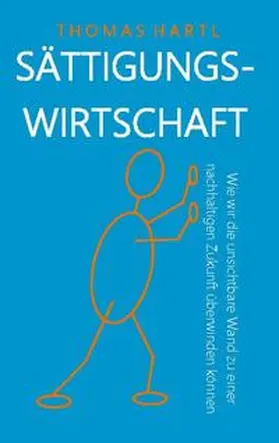 Hartl |  Sättigungswirtschaft | Buch |  Sack Fachmedien