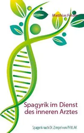 Felder | Spagyrik im Dienst des inneren Arztes | Buch | 978-3-7543-0827-1 | sack.de