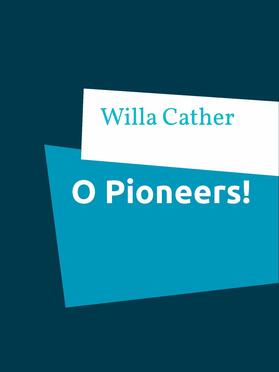 Cather |  O Pioneers! | eBook | Sack Fachmedien