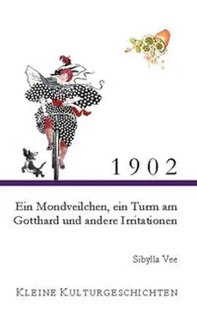 Vee |  1902 - Ein Mondveilchen, ein Turm am Gotthard und andere Irritationen | Buch |  Sack Fachmedien