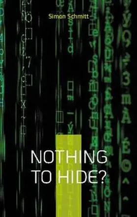 Schmitt |  Nothing to hide? | Buch |  Sack Fachmedien