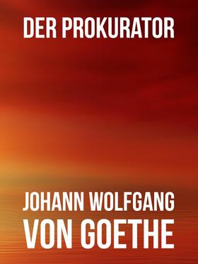 Goethe |  Der Prokurator | eBook | Sack Fachmedien