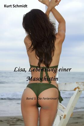 Schmidt |  Lisa, Lebensweg einer Masochistin | eBook | Sack Fachmedien