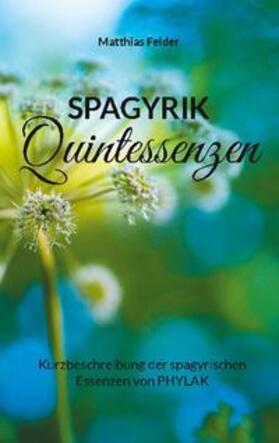 Felder | Spagyrik Quintessenzen | Buch | 978-3-7543-4020-2 | sack.de