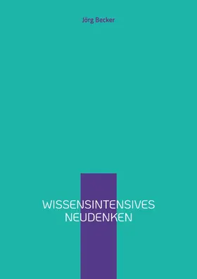 Becker |  Wissensintensives Neudenken | eBook | Sack Fachmedien