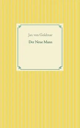 Goldmar |  Der Neue Mann | eBook | Sack Fachmedien