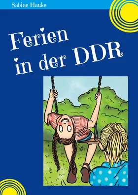 Hauke |  Ferien in der DDR | eBook | Sack Fachmedien