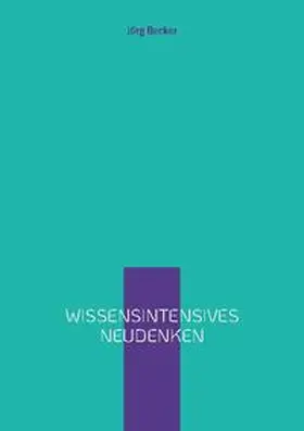 Becker |  Wissensintensives Neudenken | Buch |  Sack Fachmedien