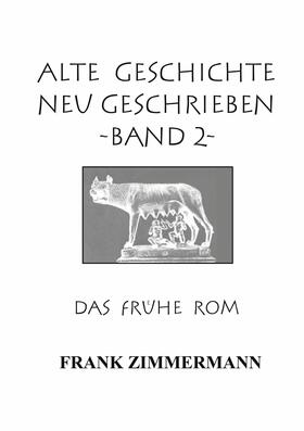 Zimmermann |  Alte Geschichte neu geschrieben Band 2 | eBook | Sack Fachmedien