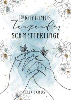 Janus |  Der Rhythmus tanzender Schmetterlinge | Buch |  Sack Fachmedien