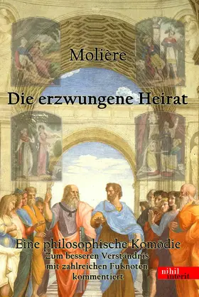 Molière / edition:nihil.interit |  Die erzwungene Heirat | eBook | Sack Fachmedien