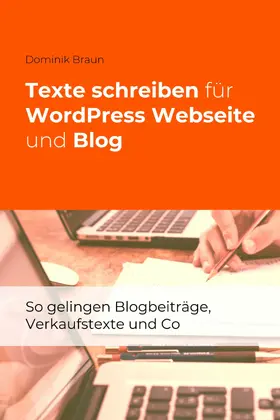 Braun |  Texte schreiben für WordPress Webseite und Blog | eBook | Sack Fachmedien