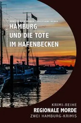 Raben / Menge |  Hamburg und die Tote im Hafenbecken - Regionale Morde: 2 Hamburg-Krimis: Krimi-Reihe | eBook | Sack Fachmedien