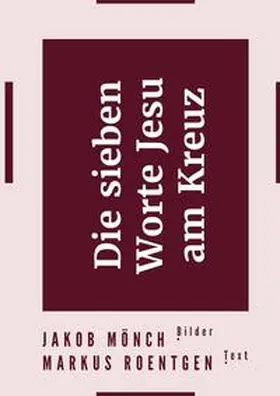 Roentgen | Die sieben Worte Jesu am Kreuz | Buch | 978-3-7549-0123-6 | sack.de