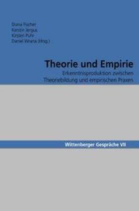 Fischer / Jergus / Puhr |  Wittenberger Gespräche / Theorie und Empirie | Buch |  Sack Fachmedien