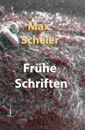 Scheler |  Frühe Schriften | Buch |  Sack Fachmedien