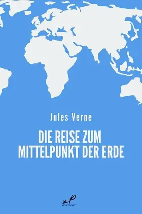 Verne / Verlag |  Die Reise zum Mittelpunkt der Erde | eBook | Sack Fachmedien