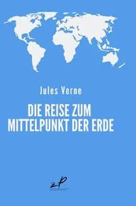 Verne / Verlag |  Die Reise zum Mittelpunkt der Erde | Buch |  Sack Fachmedien